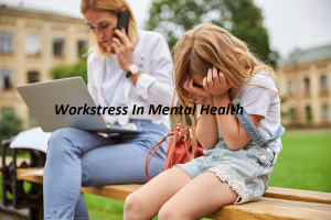 Work stress In Mental Health