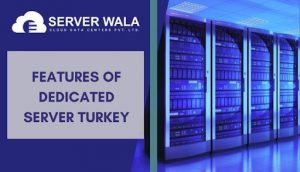 Dedicated Server Turkey