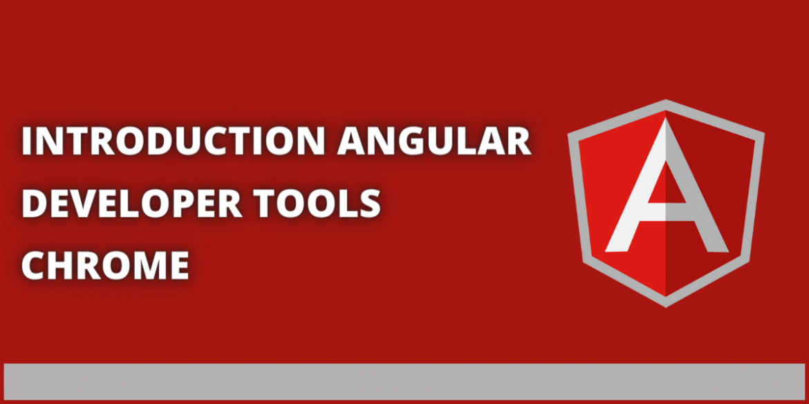 Introduction to Angular Developer Tools chrome - Technology