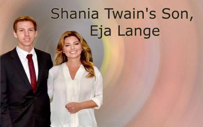 The Rare Photos Of Eja Lange, Shania Twain’s Son – Where Is He Now?