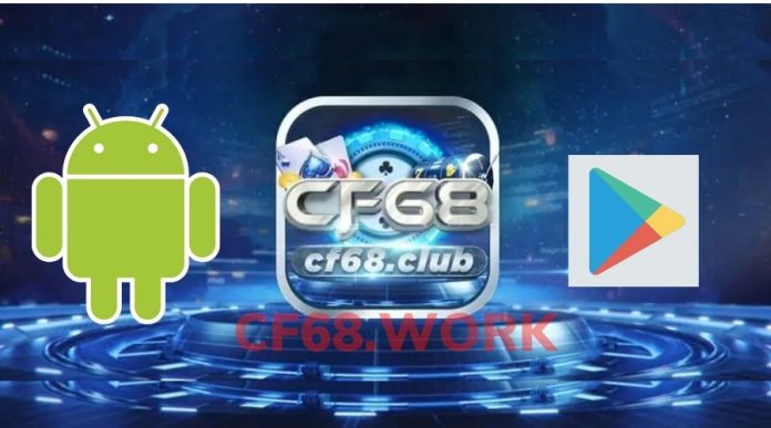 How to Download CF68 on Android?